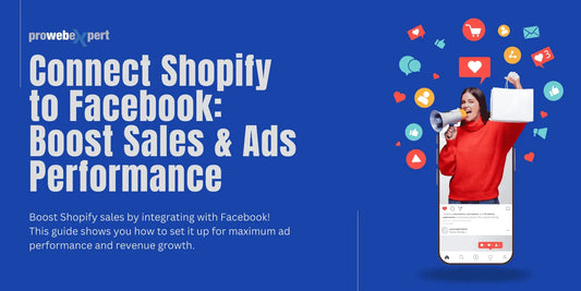 The Ultimate Guide to Connecting Shopify with Facebook for Maximum Sales & Ads Performance